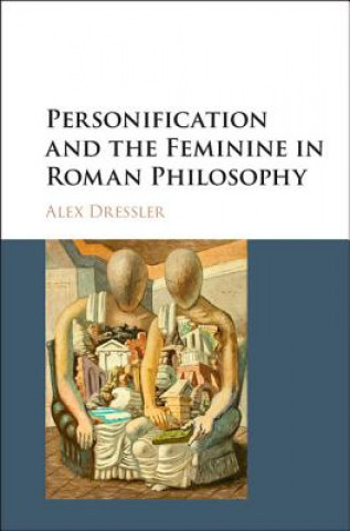 Carte Personification and the Feminine in Roman Philosophy Alex Dressler
