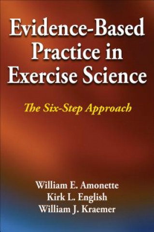 Kniha Evidence-Based Practice in Exercise Science William Amonette