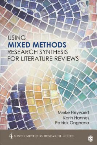 Buch Using Mixed Methods Research Synthesis for Literature Reviews Mieke Heyvaert