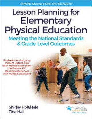 Könyv Lesson Planning for Elementary Physical Education Shirley Holt