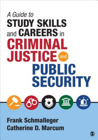 Buch Guide to Study Skills and Careers in Criminal Justice and Public Security Frank Schmalleger