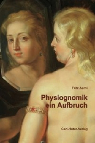 Kniha Physiognomik - ein Aufbruch Fritz Aerni