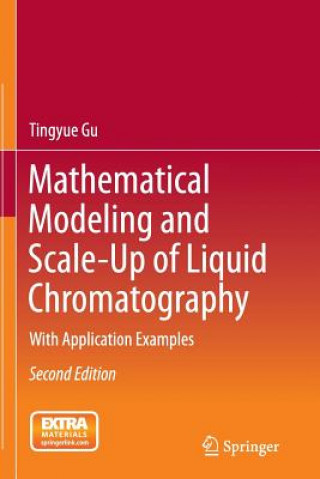 Kniha Mathematical Modeling and Scale-Up of Liquid Chromatography Tingyue Gu