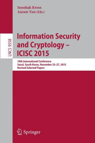 Könyv Information Security and Cryptology - ICISC 2015 Soonhak Kwon