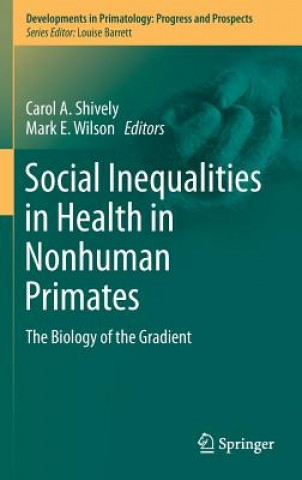 Libro Social Inequalities in Health in Nonhuman Primates Carol Shively