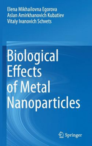 Book Biological Effects of Metal Nanoparticles Elena Mikhailovna Egorova