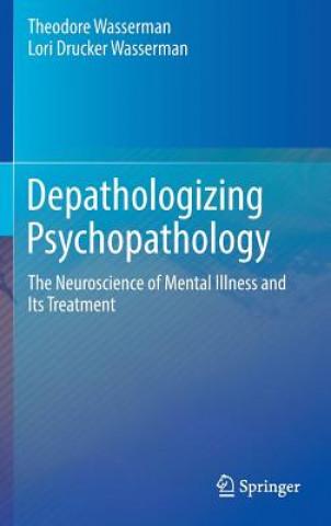 Könyv Depathologizing Psychopathology Theodore Wasserman