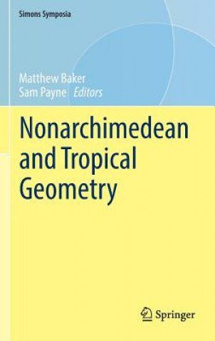Kniha Nonarchimedean and Tropical Geometry Matt Baker