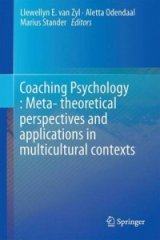 Könyv Coaching Psychology: Meta-theoretical perspectives and applications in multicultural contexts Llewellyn E. van Zyl