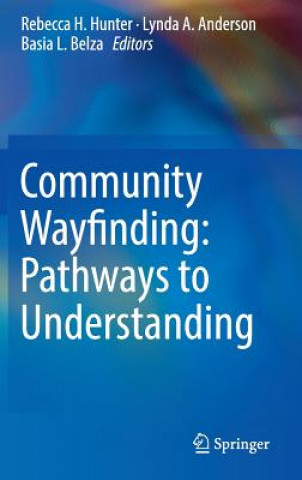 Kniha Community Wayfinding: Pathways to Understanding Rebecca H. Hunter