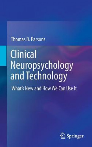 Könyv Clinical Neuropsychology and Technology Thomas D. Parsons
