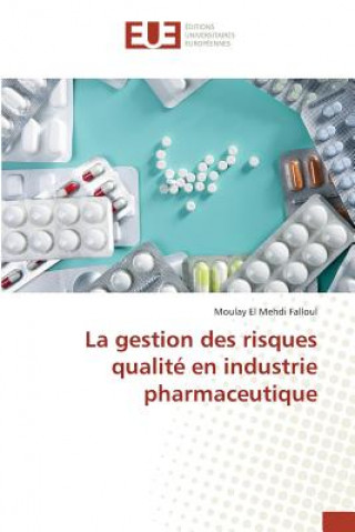 Kniha La Gestion Des Risques Qualite En Industrie Pharmaceutique Falloul-M