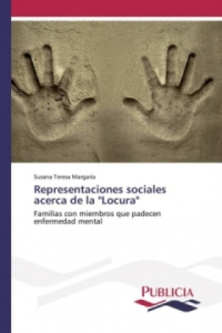 Book Representaciones sociales acerca de la "Locura" Susana Teresa Margaría