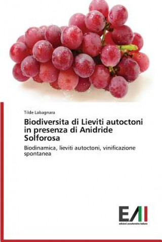 Książka Biodiversita di Lieviti autoctoni in presenza di Anidride Solforosa Labagnara Tilde