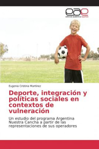Kniha Deporte, integracion y politicas sociales en contextos de vulneracion Martinez Eugenia Cristina
