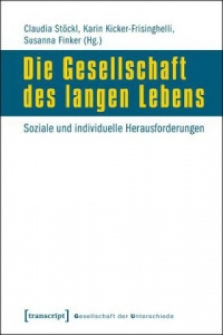 Kniha Die Gesellschaft des langen Lebens Claudia Stöckl