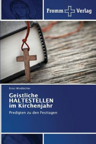 Kniha Geistliche HALTESTELLEN im Kirchenjahr Windbichler Ernst