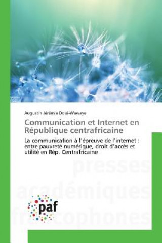 Book Communication Et Internet En Republique Centrafricaine Douiwawaye-A