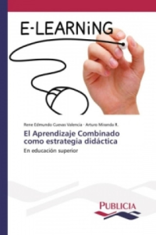 Carte El Aprendizaje Combinado como estrategia didáctica Rene Edmundo Cuevas Valencia