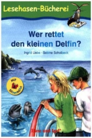 Kniha Wer rettet den kleinen Delfin?, Schulausgabe mit Silbenhilfe Ingrid Uebe