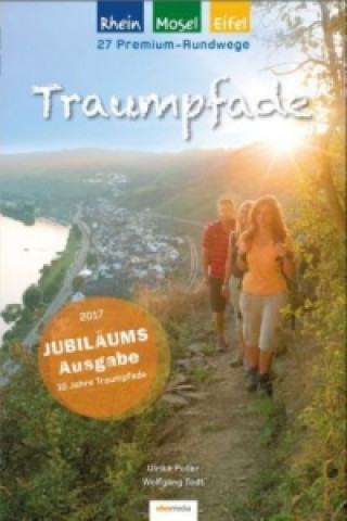 Kniha Traumpfade - Jubiläumsausgabe: 27 Premium-Rundwege am Rhein, an der Mosel und in der Eifel Ulrike Poller