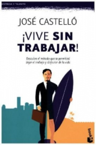 Kniha Vive sin trabajar JOSE CASTELLO