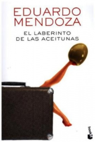 Kniha El laberinto de las aceitunas Eduardo Mendoza