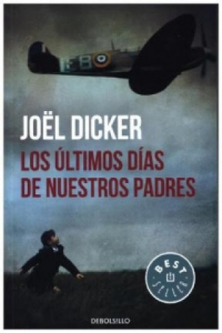 Kniha Los últimos días de nuestros padres JOEL DICKER