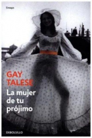 Книга La mujer de tu prójimo GAY TALESE