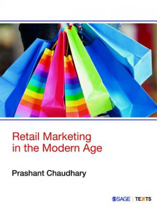 Kniha Retail Marketing in the Modern Age Prashant Chaudhary