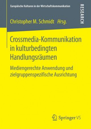 Kniha Crossmedia-Kommunikation in Kulturbedingten Handlungsraumen Christopher M. Schmidt