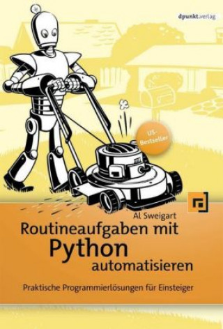 Kniha Routineaufgaben mit Python automatisieren Al Sweigart