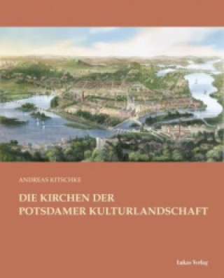 Carte Die Kirchen der Potsdamer Kulturlandschaft Andreas Kitschke