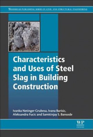 Könyv Characteristics and Uses of Steel Slag in Building Construction Ivanka Netinger GrubeĹˇa