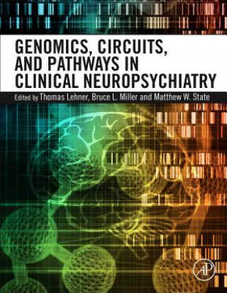 Könyv Genomics, Circuits, and Pathways in Clinical Neuropsychiatry Thomas Lehner