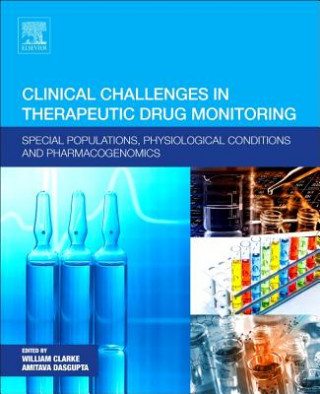 Книга Clinical Challenges in Therapeutic Drug Monitoring William Clarke