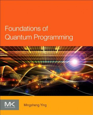Kniha Foundations of Quantum Programming Mingsheng Ying
