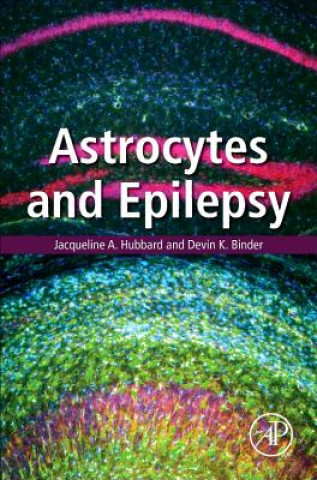 Carte Astrocytes and Epilepsy Jacqueline A. Hubbard