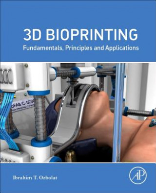 Kniha 3D Bioprinting Ibrahim Ozbolat