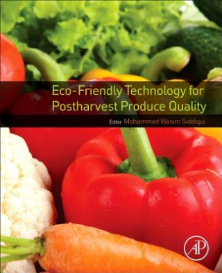 Книга Eco-Friendly Technology for Postharvest Produce Quality Mohammed Siddiqui
