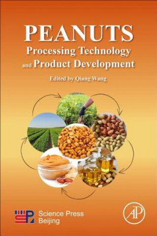 Könyv Peanuts: Processing Technology and Product Development Qiang Wang