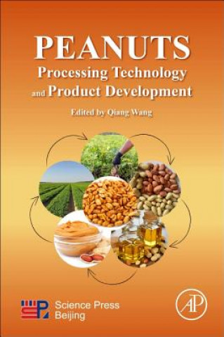 Buch Peanuts: Processing Technology and Product Development Qiang Wang