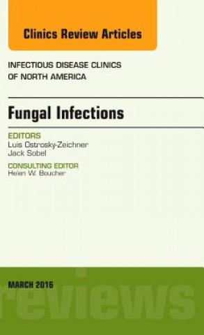 Kniha Fungal Infections, An Issue of Infectious Disease Clinics of North America Luis Ostrosky-Zeichner