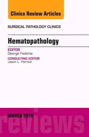 Carte Hematopathology, An Issue of Surgical Pathology Clinics George Fedoriw