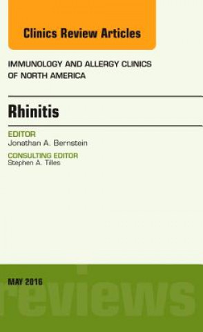 Könyv Rhinitis, An Issue of Immunology and Allergy Clinics of North America Jonathan Bernstein