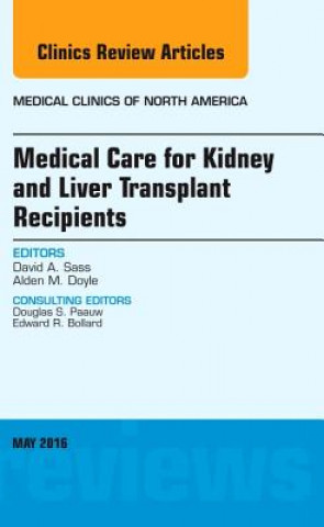 Kniha Medical Care for Kidney and Liver Transplant Recipients, An Issue of Medical Clinics of North America David Sass