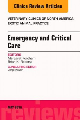 Carte Emergency and Critical Care, An Issue of Veterinary Clinics of North America: Exotic Animal Practice Margaret Fordham