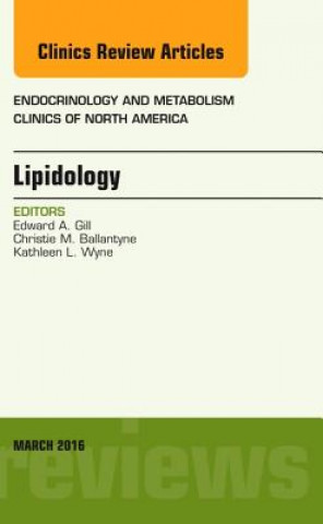 Carte Lipidology, An Issue of Endocrinology and Metabolism Clinics of North America Edward Gill