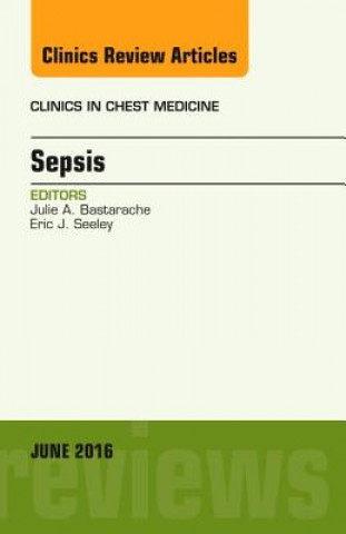 Carte Sepsis, An Issue of Clinics in Chest Medicine Julie Bastarache