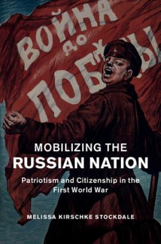 Книга Mobilizing the Russian Nation Melissa Stockdale
